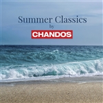 Summer Classics from Chandos Summer Classics from Chandos